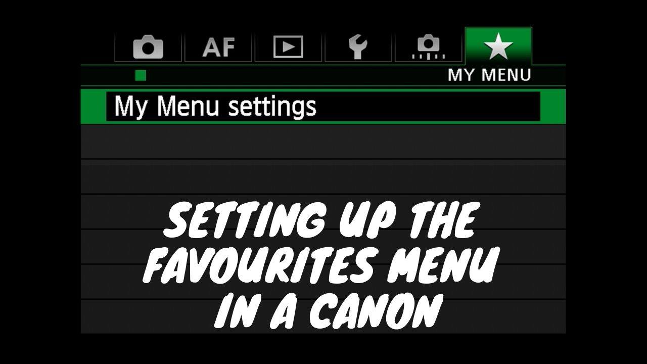 Using the Favourites Menu on the Canon